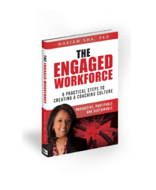 THE ENGAGED WORKFORCE – 6 Practical Steps to Creating a Coaching Culture