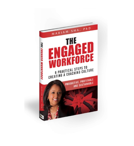 THE ENGAGED WORKFORCE – 6 Practical Steps to Creating a Coaching Culture