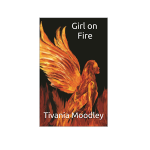 GIRL ON FIRE by Tivania Moodley